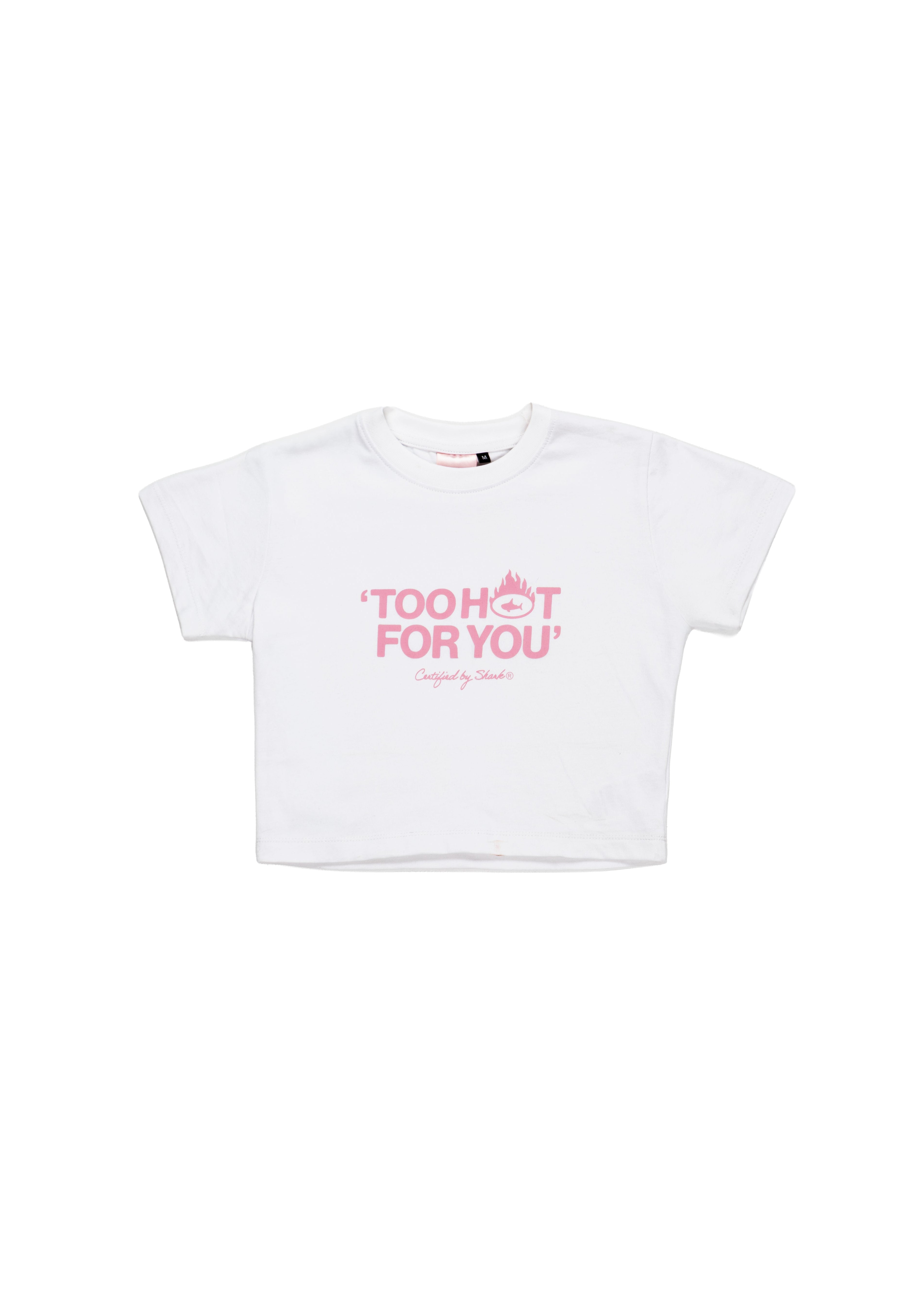 Too Hot For You White Top